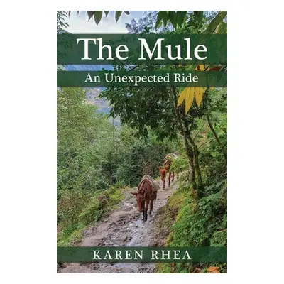 "The Mule: An Unexpected Ride" - "" ("Rhea Karen")