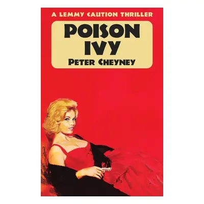 "Poison Ivy: A Lemmy Caution Thriller" - "" ("Cheyney Peter")