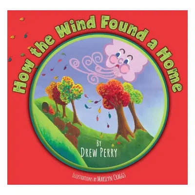 "How the Wind Found a Home" - "" ("Perry Drew")