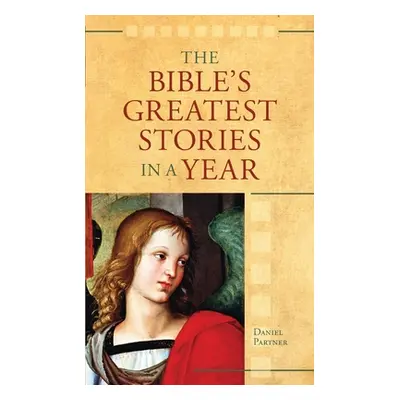 "The Bible's Greatest Stories In A Year" - "" ("Partner Daniel")