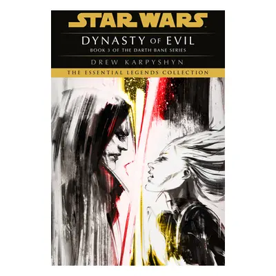 "Dynasty of Evil: Star Wars Legends (Darth Bane): A Novel of the Old Republic" - "" ("Karpyshyn 