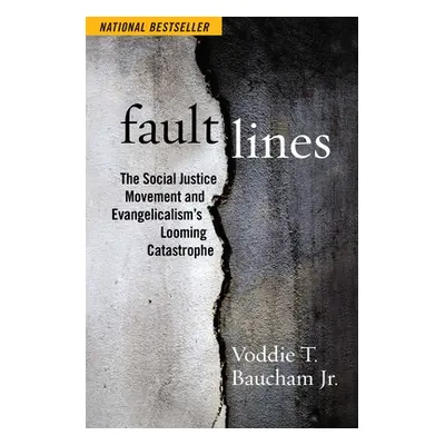 "Fault Lines: The Social Justice Movement and Evangelicalism's Looming Catastrophe" - "" ("Bauch