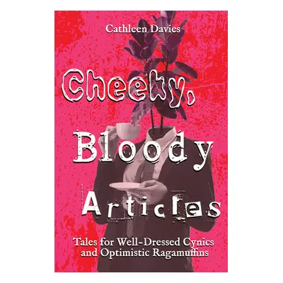 "Cheeky, Bloody Articles" - "" ("Davies Cathleen")