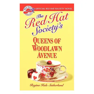 "The Red Hat Society's Queens of Woodlawn Avenue" - "" ("Sutherland Regina Hale")