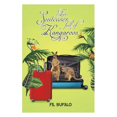 "Two Suitcases full of Kangaroos" - "" ("Bufalo Fil")