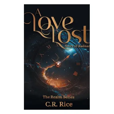 "A Love Lost: Story of Radnar" - "" ("Rice C. R.")