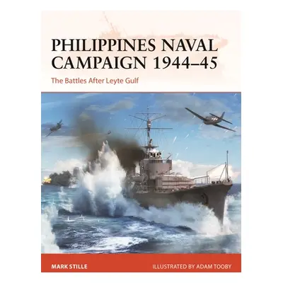 "Philippines Naval Campaign 1944-45: The Battles After Leyte Gulf" - "" ("Stille Mark")