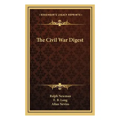 "The Civil War Digest" - "" ("Newman Ralph")