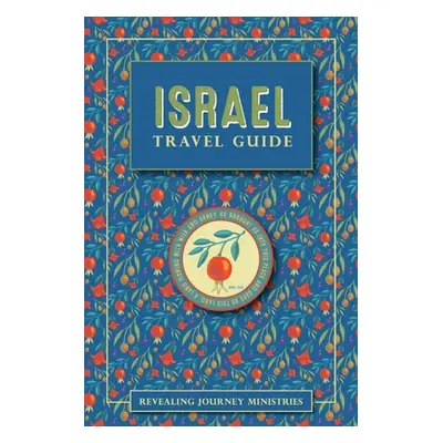 "Israel Travel Guide" - "" ("Revealing Journey Ministries")