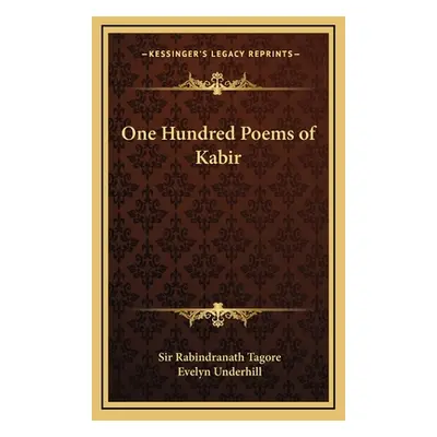 "One Hundred Poems of Kabir" - "" ("Tagore Rabindranath")