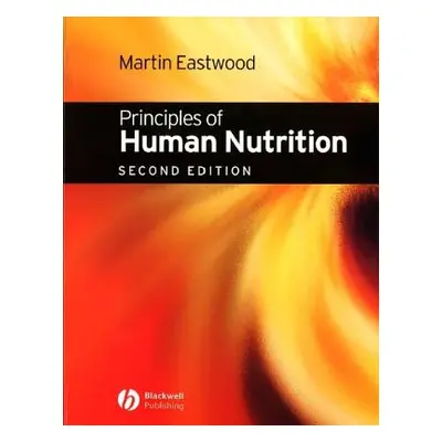 "Principles of Human Nutrition" - "" ("Eastwood Martin")