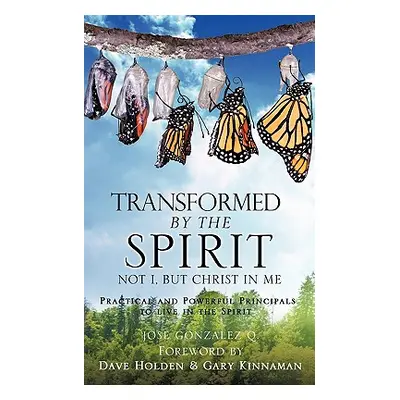 "Transformed by the Spirit" - "" ("Gonzalez Q. Jose")