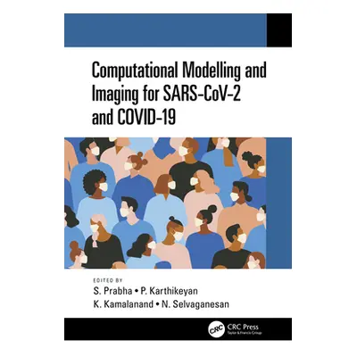 "Computational Modelling and Imaging for SARS-CoV-2 and COVID-19" - "" ("Prabha S.")