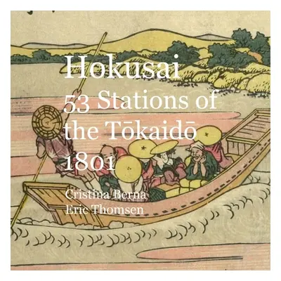 "Hokusai 53 Stations of the Tokaido 1801" - "" ("Berna Cristina")