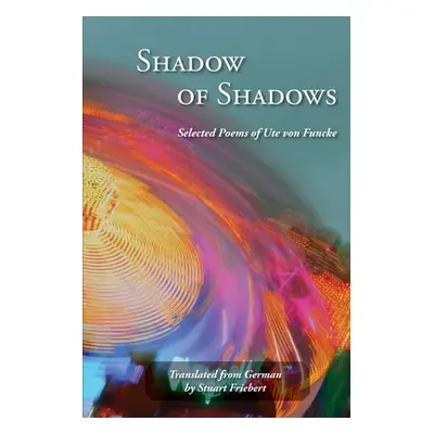 "Shadow of Shadows" - "" ("Funcke Ute Von")