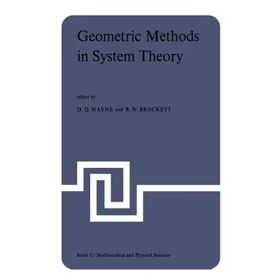 "Geometric Methods in System Theory: Proceedings of the NATO Advanced Study Institute Held at Lo