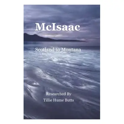 "McIsaac: Scotland To Montana" - "" ("Butts Tillie Hume")