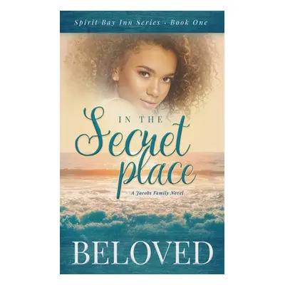 "In The Secret Place: A Jacobs Family Novel" - "" ("Beloved Smart")