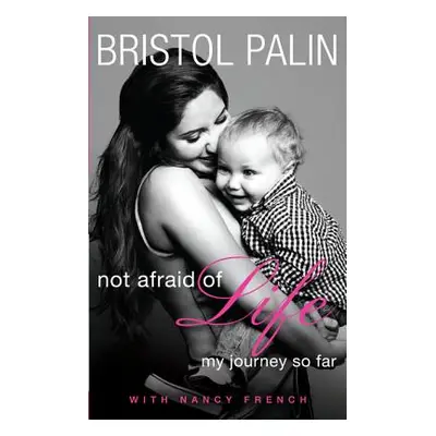 "Not Afraid of Life" - "" ("Palin Bristol")