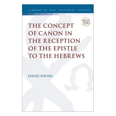 "The Concept of Canon in the Reception of the Epistle to the Hebrews" - "" ("Young David")