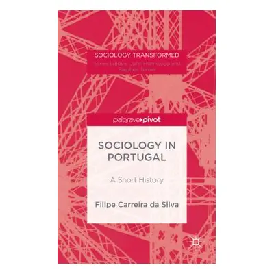 "Portuguese Sociology: A History" - "" ("Carreira Da Silva Filipe")