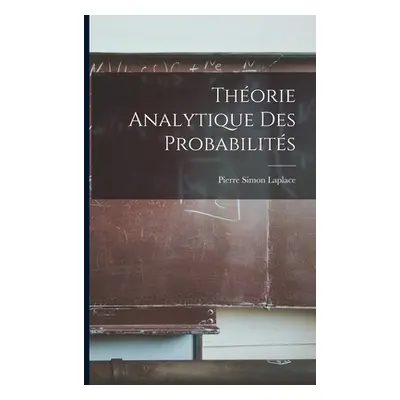 "Thorie Analytique Des Probabilits" - "" ("Laplace Pierre Simon")