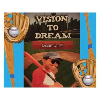 "Vision to Dream" - "" ("Wiley Jacory")