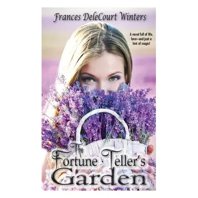 "The Fortune Teller's Garden" - "" ("Winters Frances Delecourt")