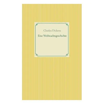 "Eine Weihnachtsgeschichte" - "" ("Dickens Charles")