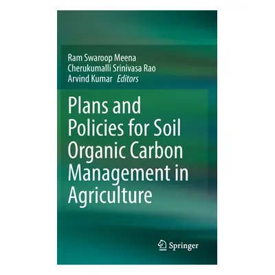 "Plans and Policies for Soil Organic Carbon Management in Agriculture" - "" ("Meena Ram Swaroop"