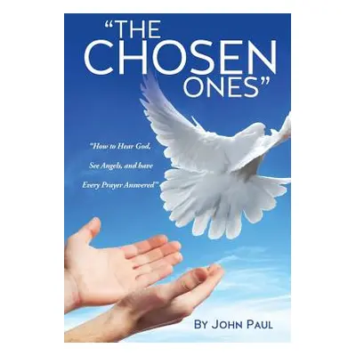 "The Chosen Ones""" - "" ("Paul John")