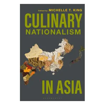 "Culinary Nationalism in Asia" - "" ("King Michelle T.")