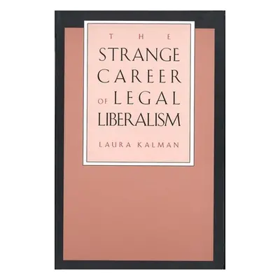 "Strange Career of Legal Liberalism (Revised)" - "" ("Kalman Laura")