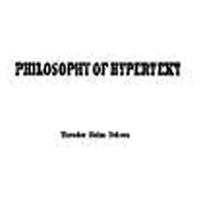 "Philosophy of Hypertext" - "" ("Nelson Theodor Holm")