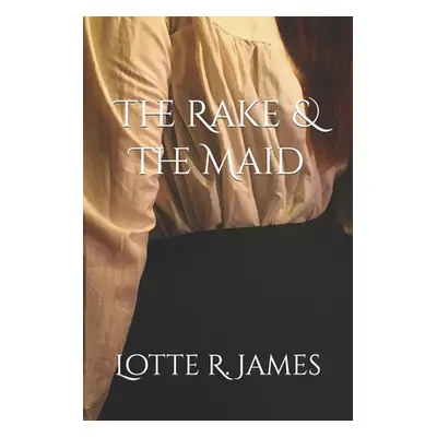 "The Rake & The Maid" - "" ("James Lotte R.")