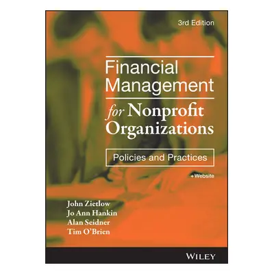 "Financial Management for Nonprofit Organizations: Policies and Practices" - "" ("Zietlow John")