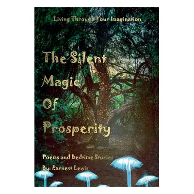 "The Silent Magic of Prosperity" - "" ("Lewis Earnest")