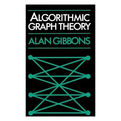 "Algorithmic Graph Theory" - "" ("Gibbons Alan")