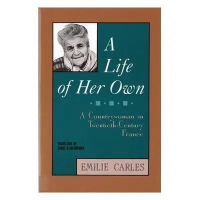 "A Life of Her Own: A Countrywoman in Twentieth-Century France" - "" ("Carles milie")