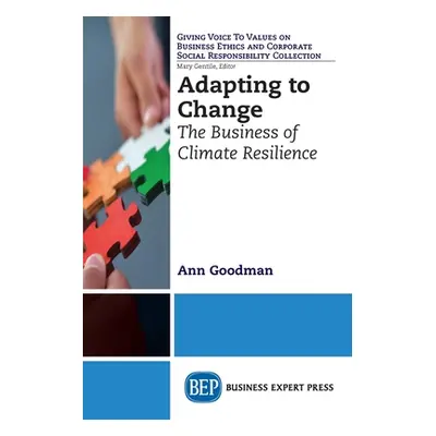 "Adapting to Change: The Business of Climate Resilience" - "" ("Goodman Ann")