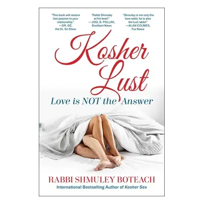 "Kosher Lust: Love Is Not the Answer" - "" ("Boteach Shmuley")