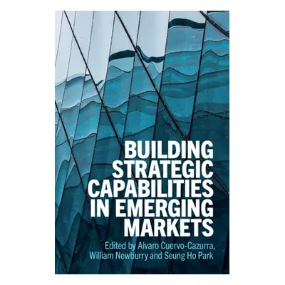 "Building Strategic Capabilities in Emerging Markets" - "" ("Cuervo-Cazurra Alvaro")