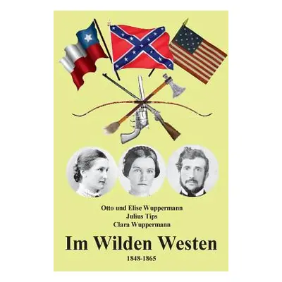 "Im Wilden Westen: 1848-1865" - "" ("Vowinckel Gerhard")