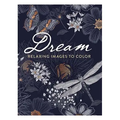 "Dream: Relaxing Images to Color" - "" ("Dover Publications")