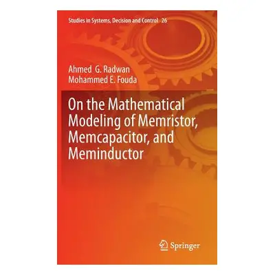 "On the Mathematical Modeling of Memristor, Memcapacitor, and Meminductor" - "" ("Radwan Ahmed G