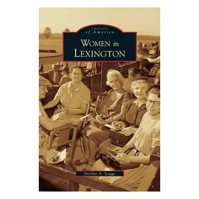 "Women in Lexington" - "" ("Scaggs Deirdre A.")