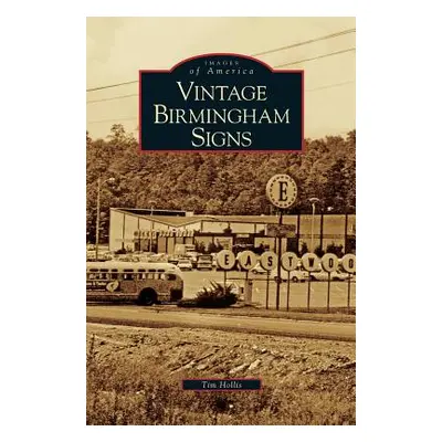 "Vintage Birmingham Signs" - "" ("Hollis Tim")