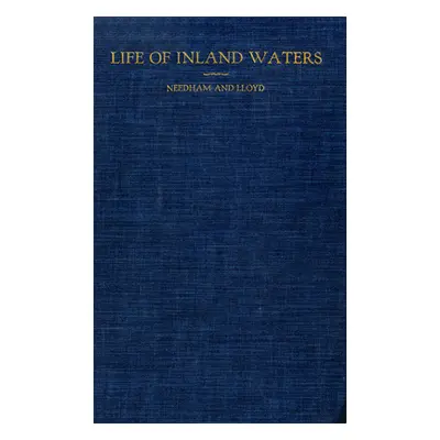 "Life of Inland Waters: An Elementary Text Book of Fresh-Water Biology for Students" - "" ("Need