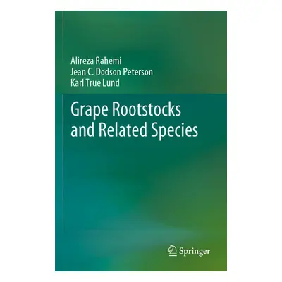 "Grape Rootstocks and Related Species" - "" ("Rahemi Alireza")