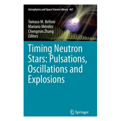 "Timing Neutron Stars: Pulsations, Oscillations and Explosions" - "" ("Belloni Tomaso M.")